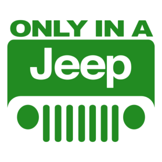 Only In A Jeep Decal (Green)